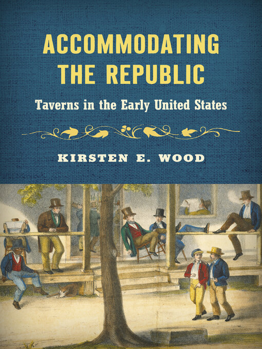 Title details for Accommodating the Republic by Kirsten E. Wood - Available